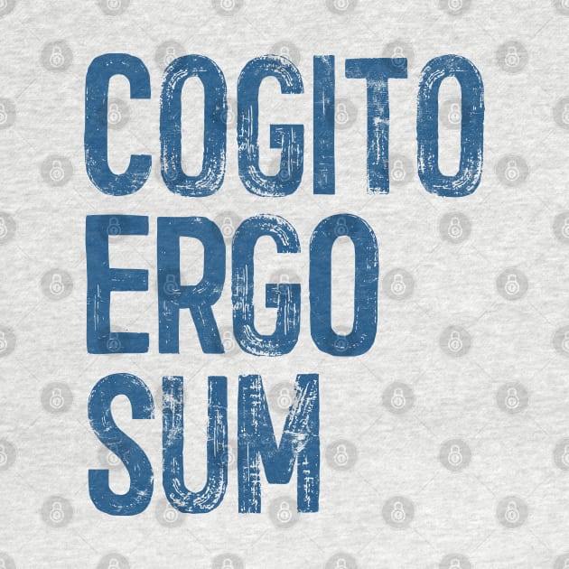 Cogito Ergo Sum / René Descartes Philosophy Quote by DankFutura